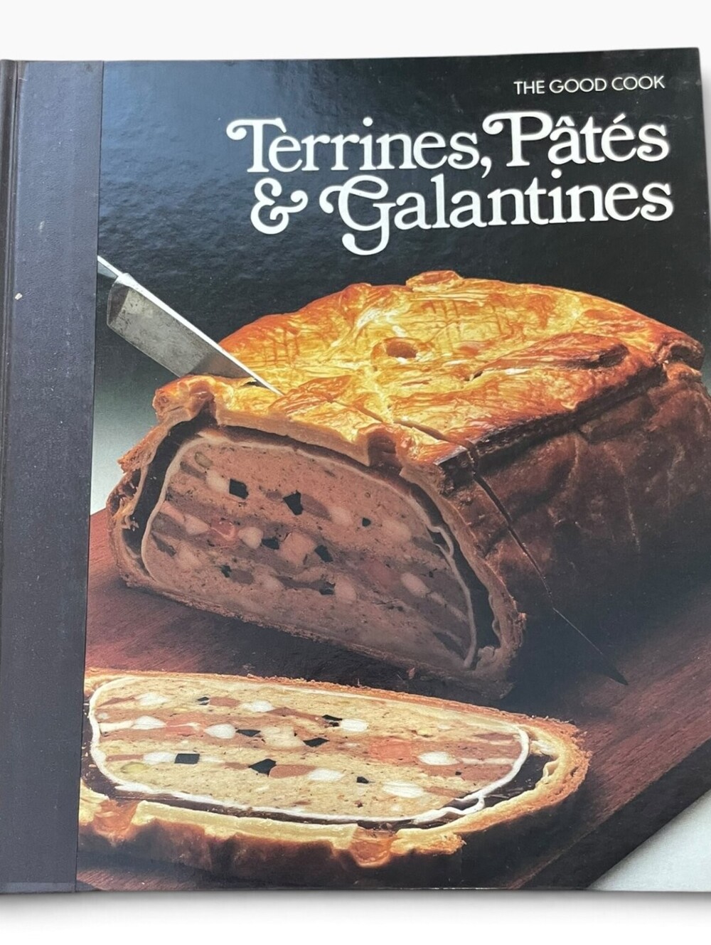 Terrines, Pâtés & Galantines The Good Cook Series Time-Life Books 1980 Cookbook